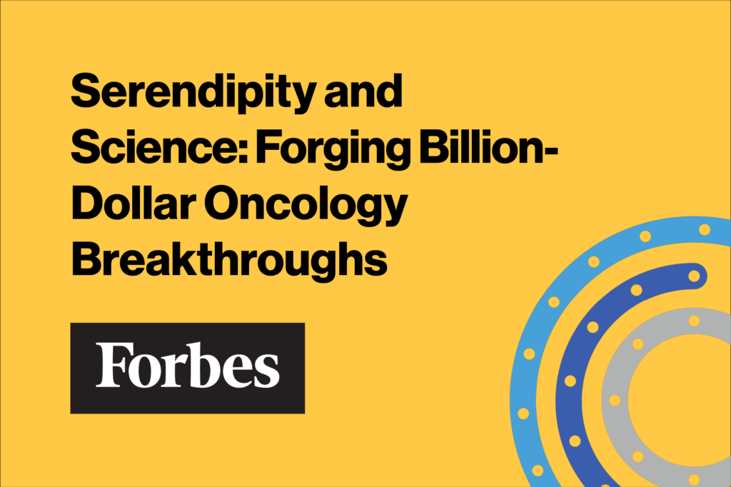 Serendipity And Science: Forging Billion-Dollar Oncology Breakthroughs