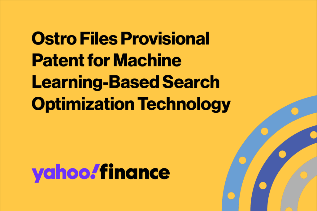 Ostro Files Provisional Patent for Machine Learning-Based Search Optimization Technology