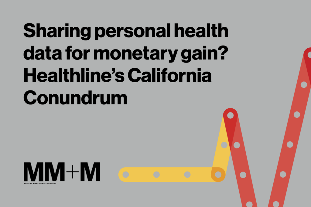 Sharing personal health data for monetary gain? Healthline’s California Conundrum