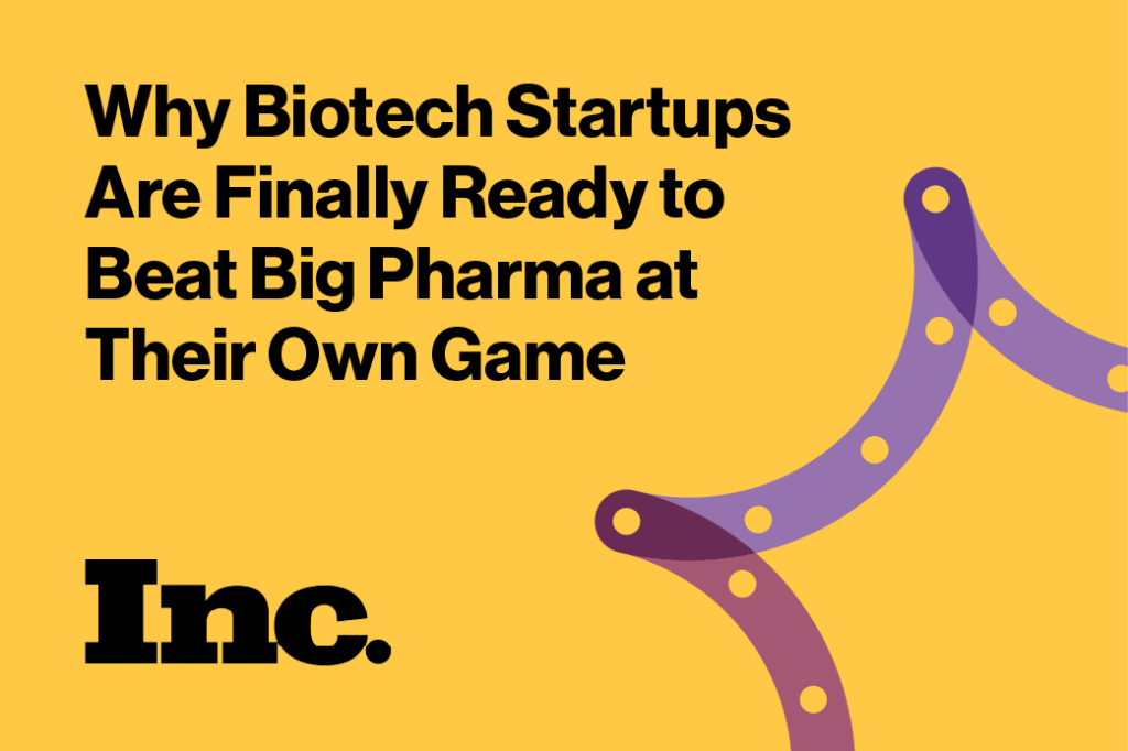 Why Biotech Startups Are Finally Ready to Beat Big Pharma at Their Own Game