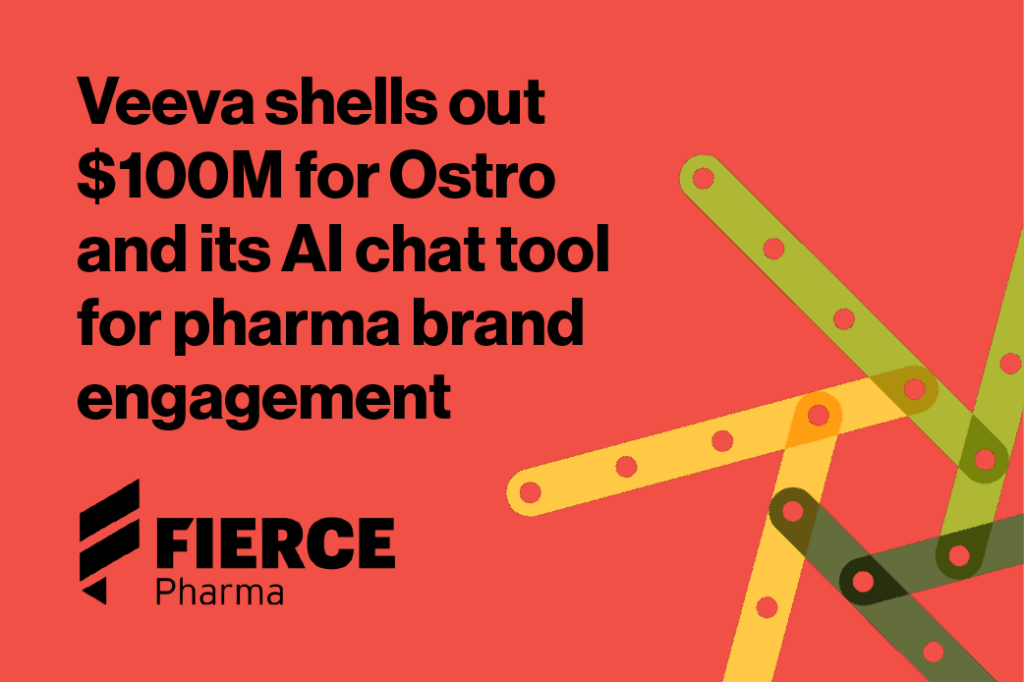 Veeva shells out $100M for Ostro and its AI chat tool for pharma brand engagement