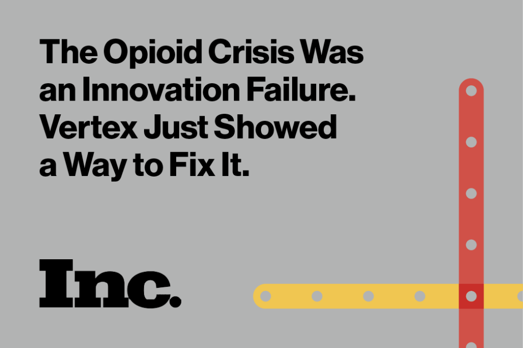 The Opioid Crisis Was an Innovation Failure. Vertex Just Showed a Way to Fix It.