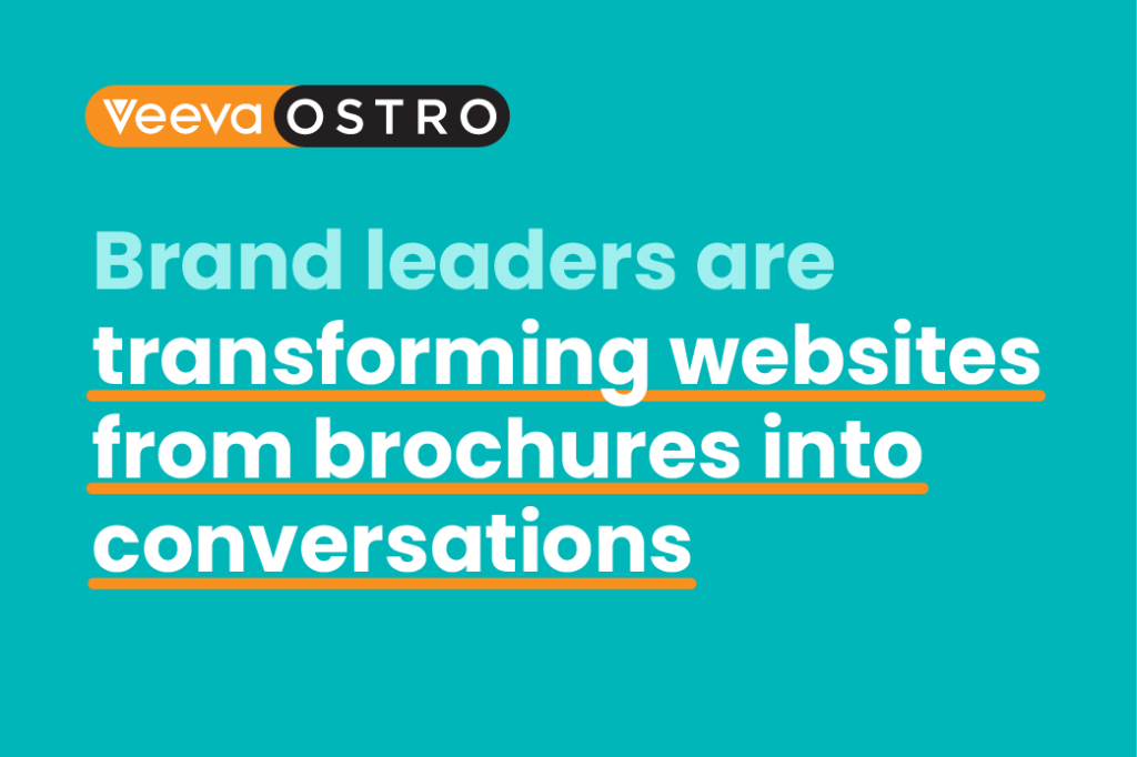 How Brand Leaders Transform Websites from Brochures into Conversations with Veeva Ostro