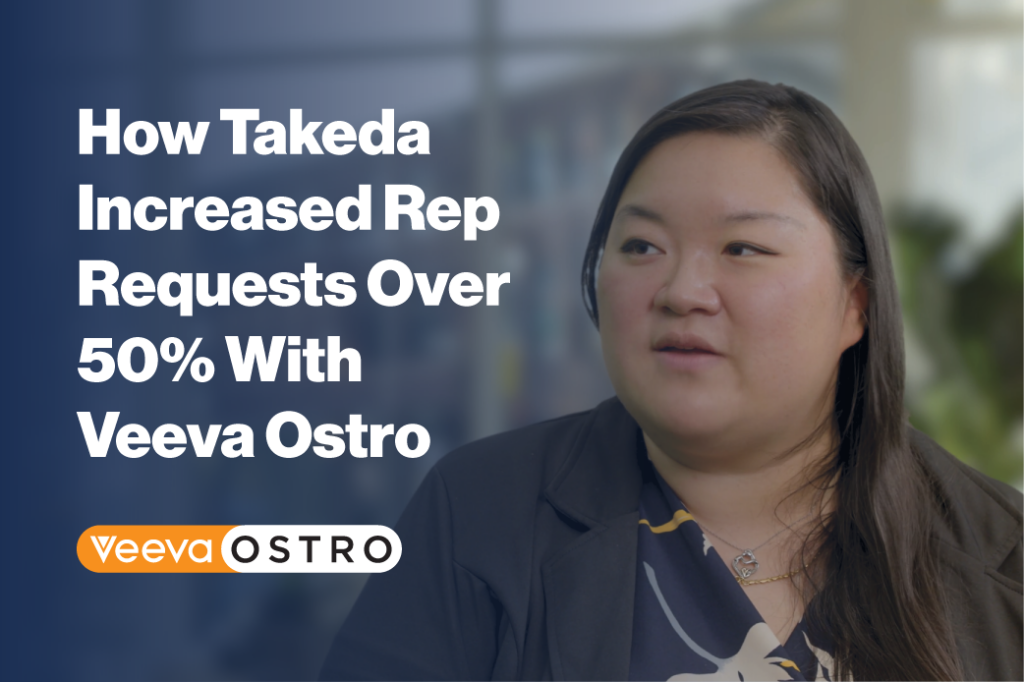 How Takeda Increased Rep Requests Over 50% With Veeva Ostro