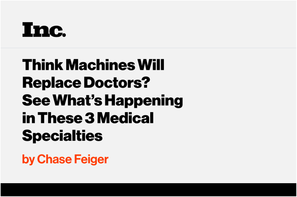 Think Machines Will Replace Doctors? See What’s Happening in These 3 Medical Specialties